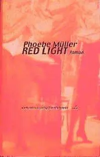 Cover: 9783887691684 | Red Light | Roman | Phoebe Müller | Buch | Kartoniert / Broschiert