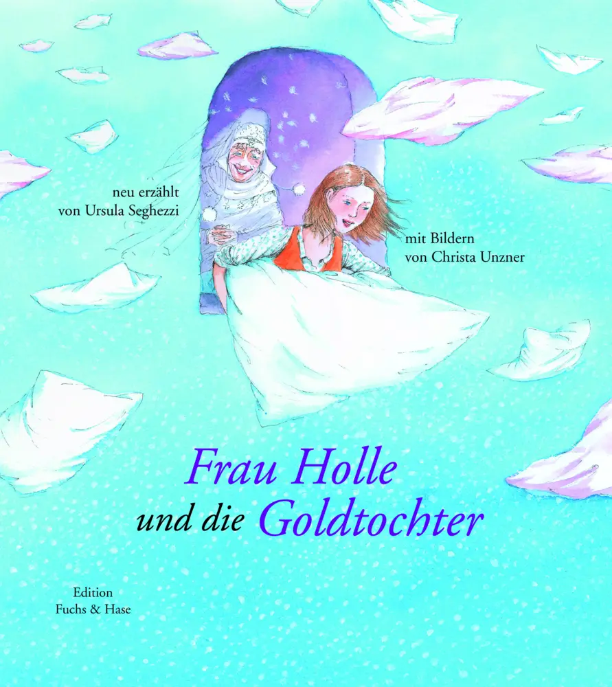 Cover: 9783905881684 | Frau Holle und die Goldtochter | Ein Märchen der Bärenfrau | Seghezzi