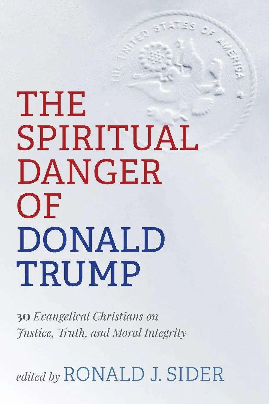 Cover: 9781725271784 | The Spiritual Danger of Donald Trump | Ronald J. Sider | Taschenbuch