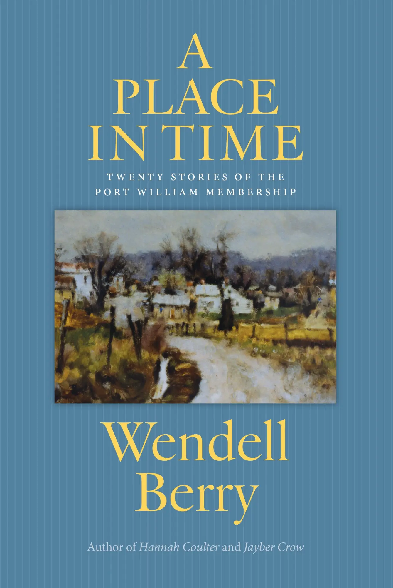 Cover: 9781619021884 | A Place in Time | Twenty Stories of the Port William Membership | Buch