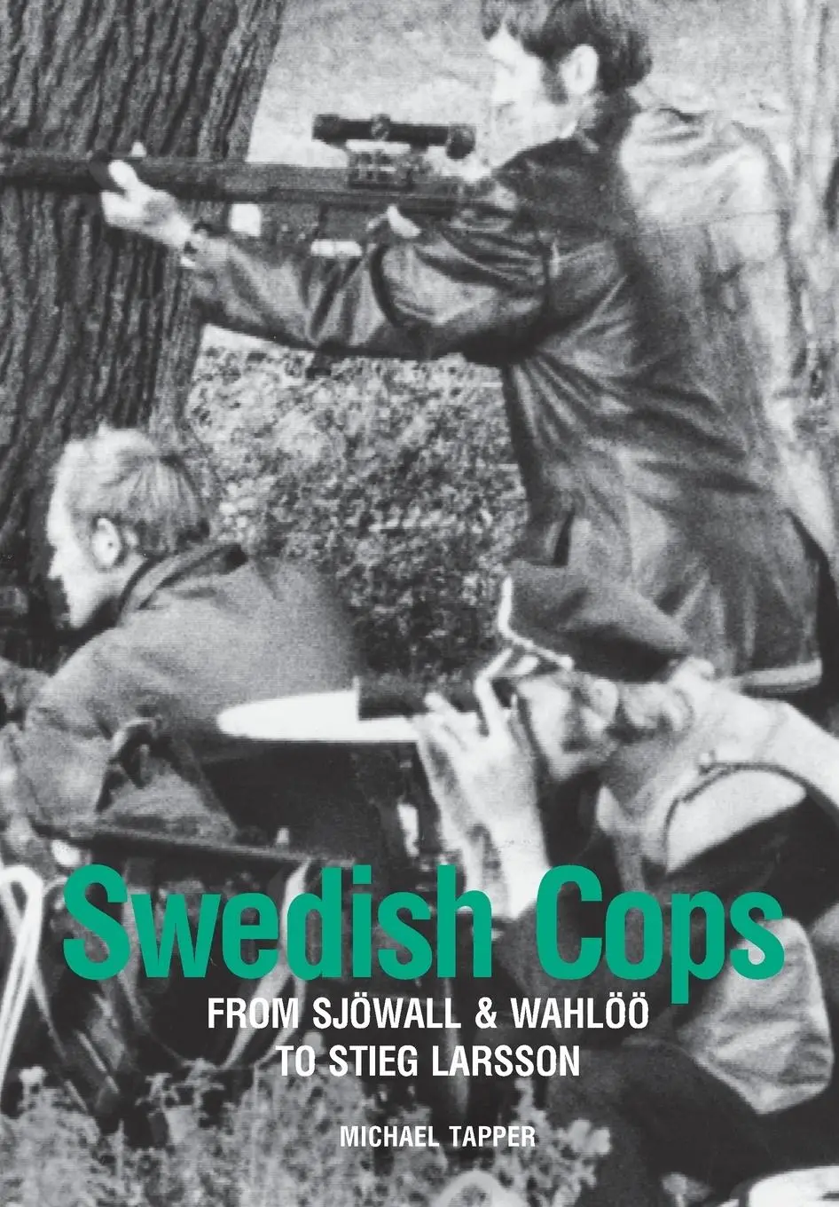 Cover: 9781783201884 | Swedish Cops | From Sjöwall and Wahlöö to Stieg Larsson | Tapper