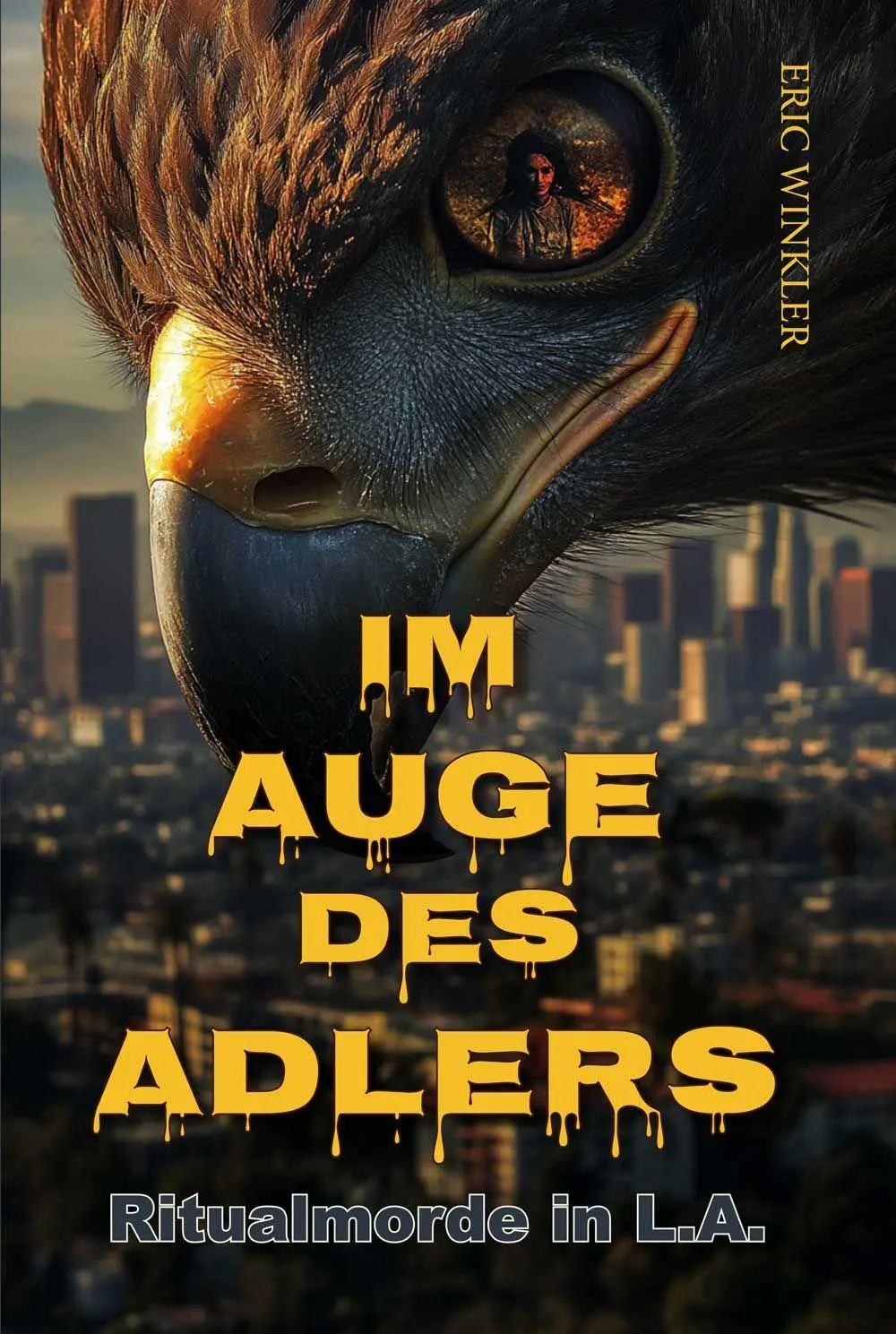 Cover: 9783038831884 | Im Auge des Adlers | Ritualmorde in L.A. | Eric Winkler | Buch | 2025