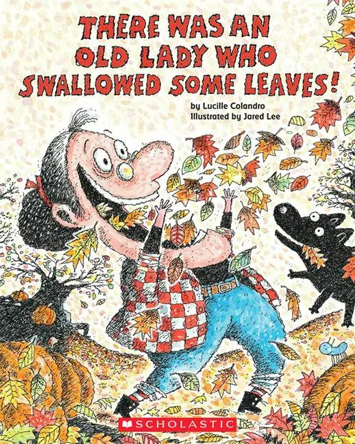 Cover: 9780545241984 | There Was an Old Lady Who Swallowed Some Leaves! | Lucille Colandro