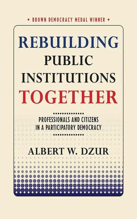 Cover: 9781501721984 | Rebuilding Public Institutions Together | Albert W Dzur | Taschenbuch