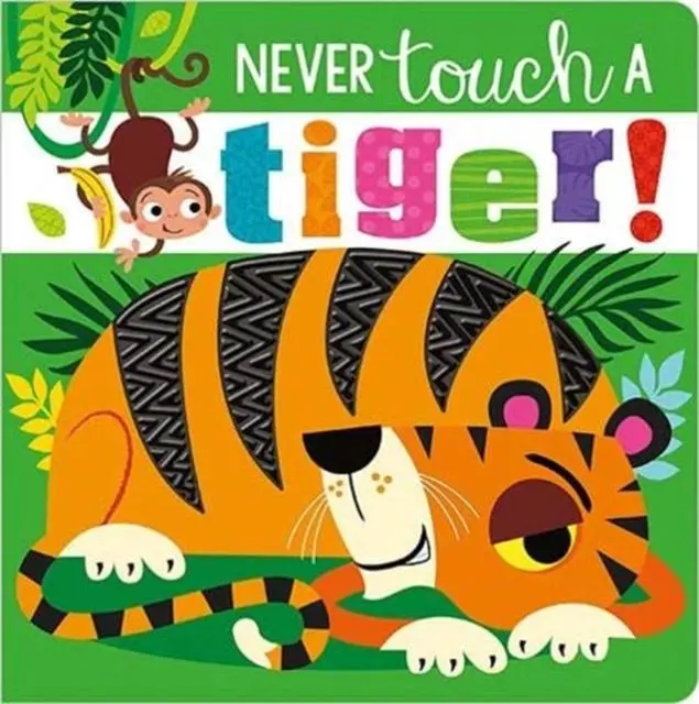 Cover: 9781789471984 | Never Touch A Tiger! | MAKE BELIEVE IDEAS | Buch | Papp-Bilderbuch