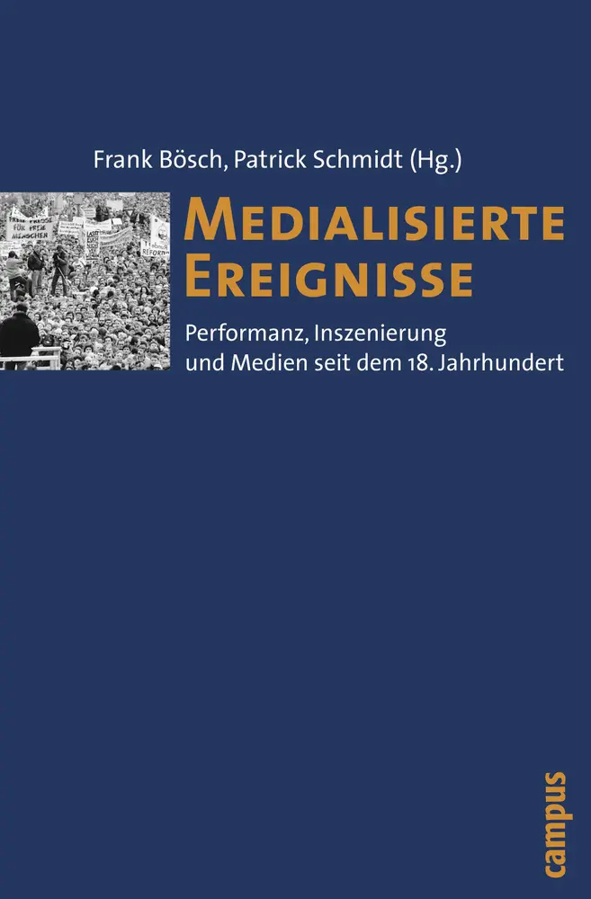 Cover: 9783593391984 | Medialisierte Ereignisse | Frank Bösch (u. a.) | Taschenbuch | 282 S.