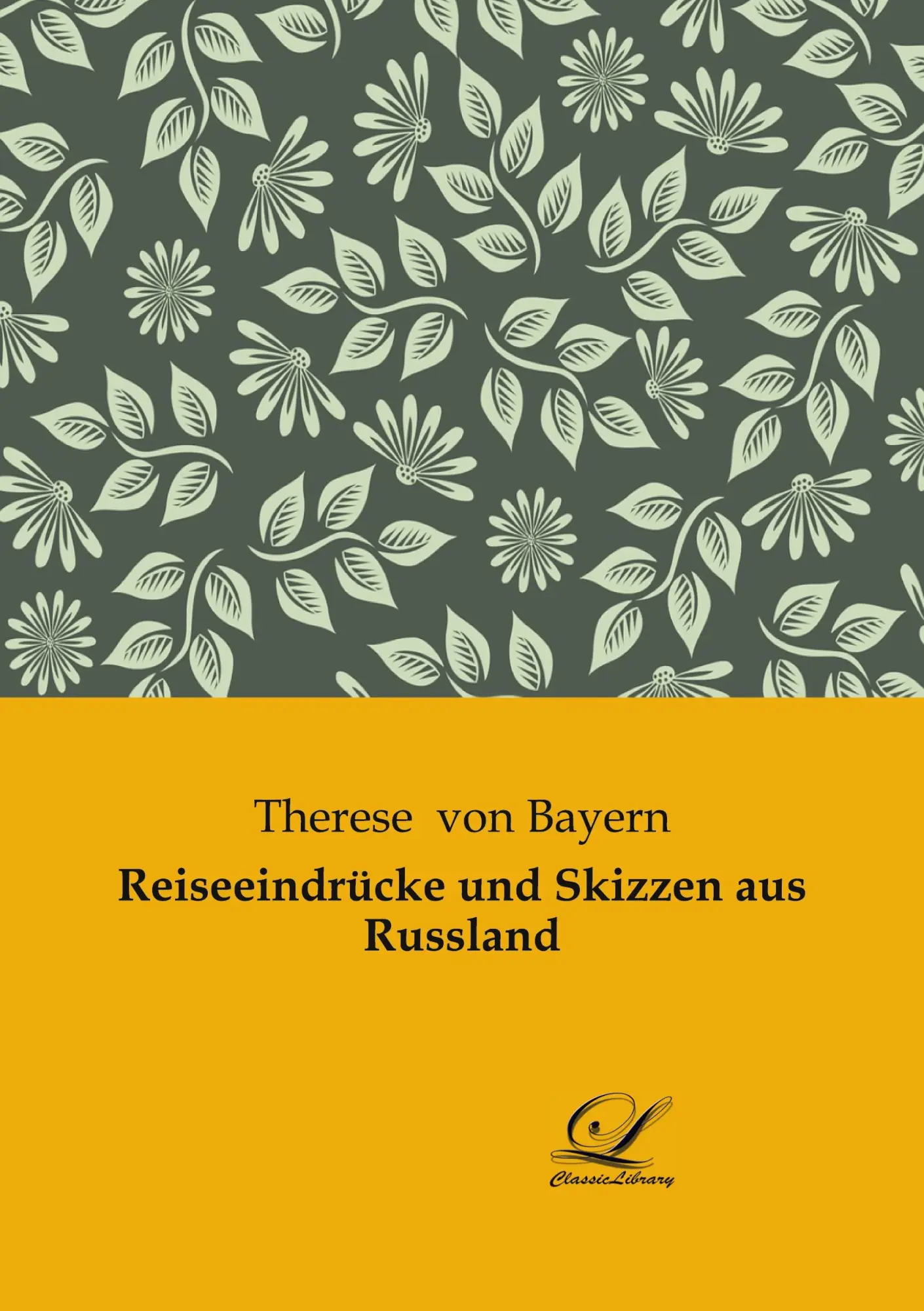 Cover: 9783961671984 | Reiseeindrücke und Skizzen aus Russland | Therese von Bayern | Buch