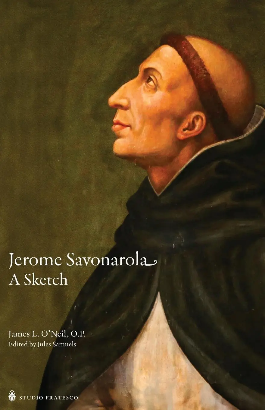Cover: 9781998492084 | Jerome Savonarola | A Sketch | James O'Neil O. P. | Taschenbuch | 2024