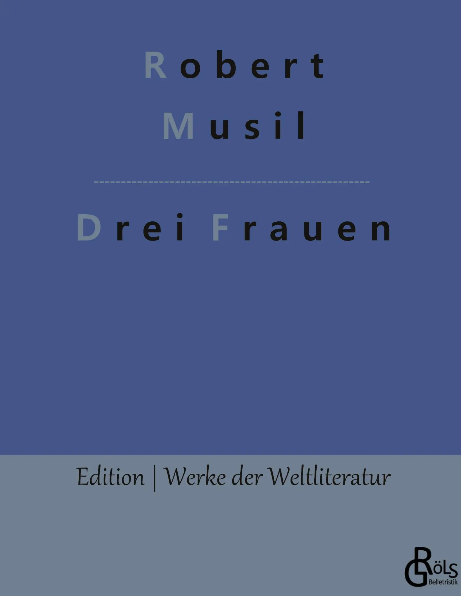Cover: 9783966372084 | Drei Frauen | Erzählungen - Gebundene Ausgabe | Robert Musil | Buch