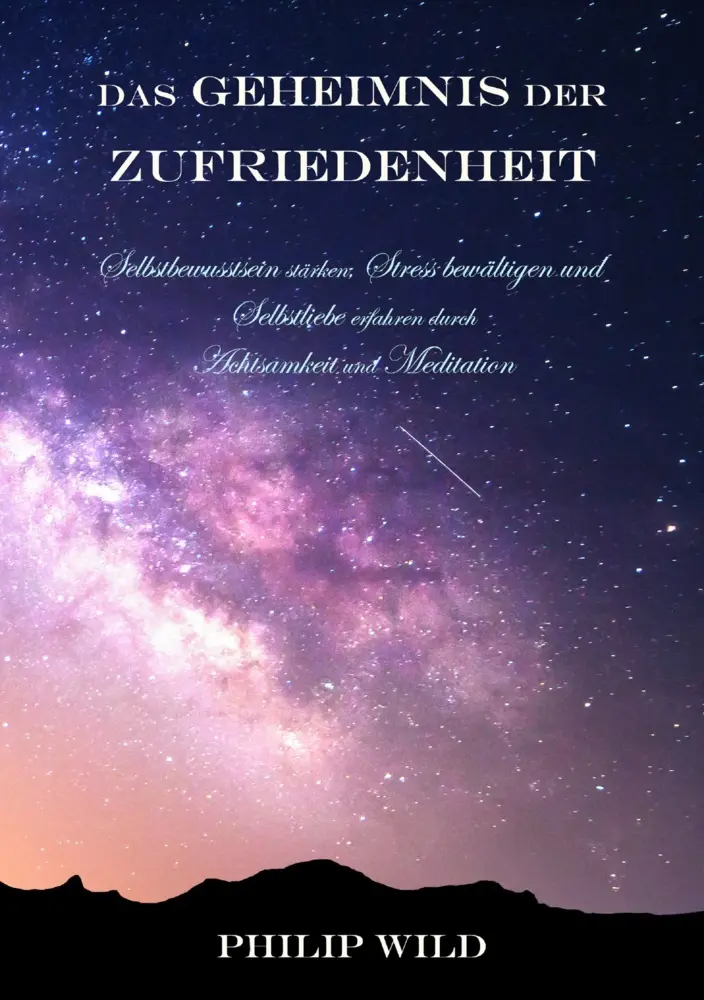 Cover: 9783985942084 | Das Geheimnis der Zufriedenheit | Philip Wild | Taschenbuch | 364 S.