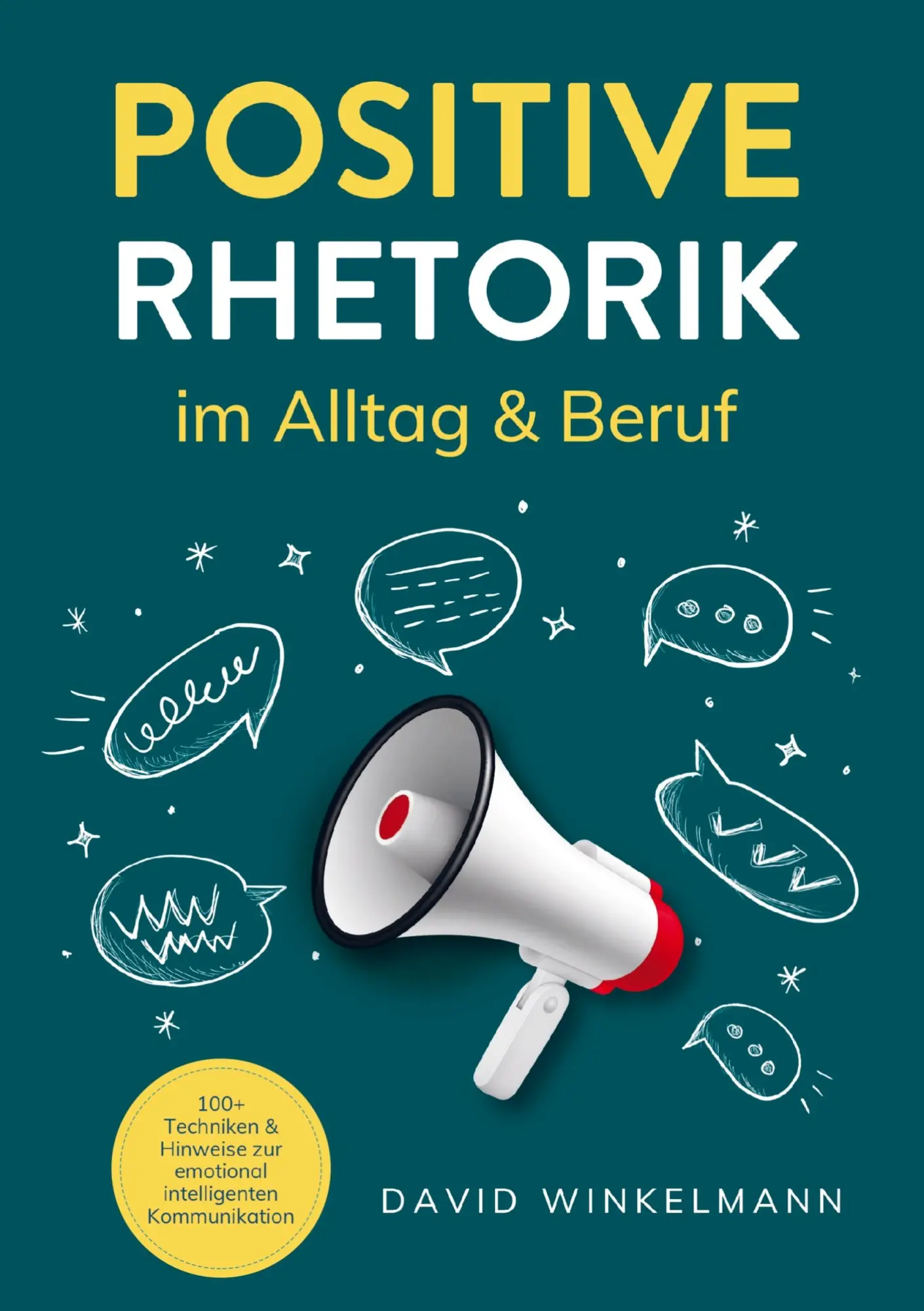 Cover: 9789403802084 | Positive Rhetorik im Alltag &amp; Beruf | David Winkelmann | Taschenbuch