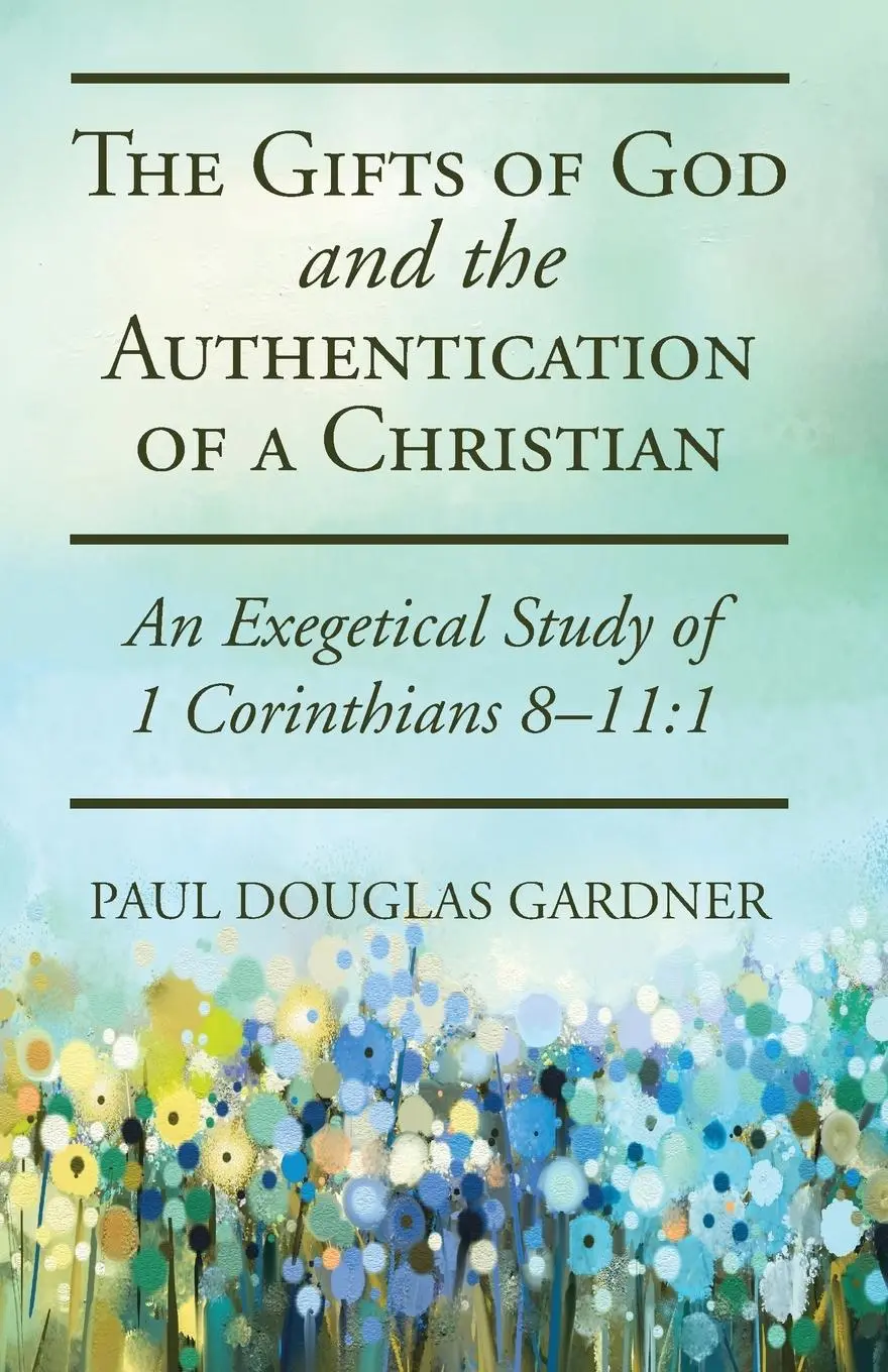 Cover: 9781532602184 | The Gifts of God and the Authentication of a Christian | Gardner
