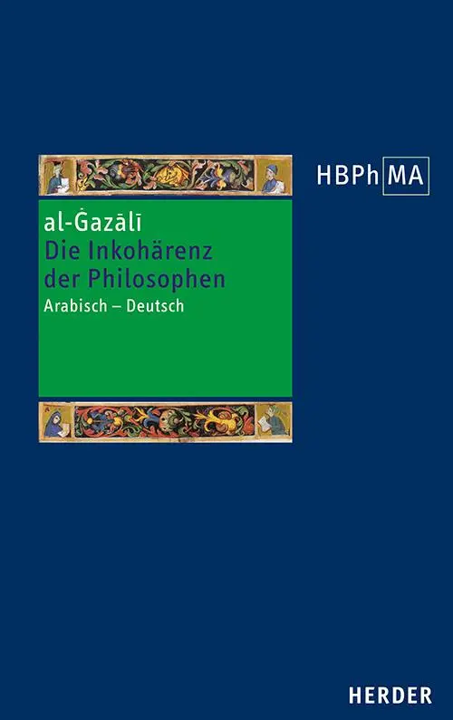 Cover: 9783451392184 | Die Inkohärenz der Philosophen (Tahafut al-falasifa) | al-Gazali Cover: 9783451392184 | Die Inkohärenz der Philosophen (Tahafut al-falasifa) | al-Gazali