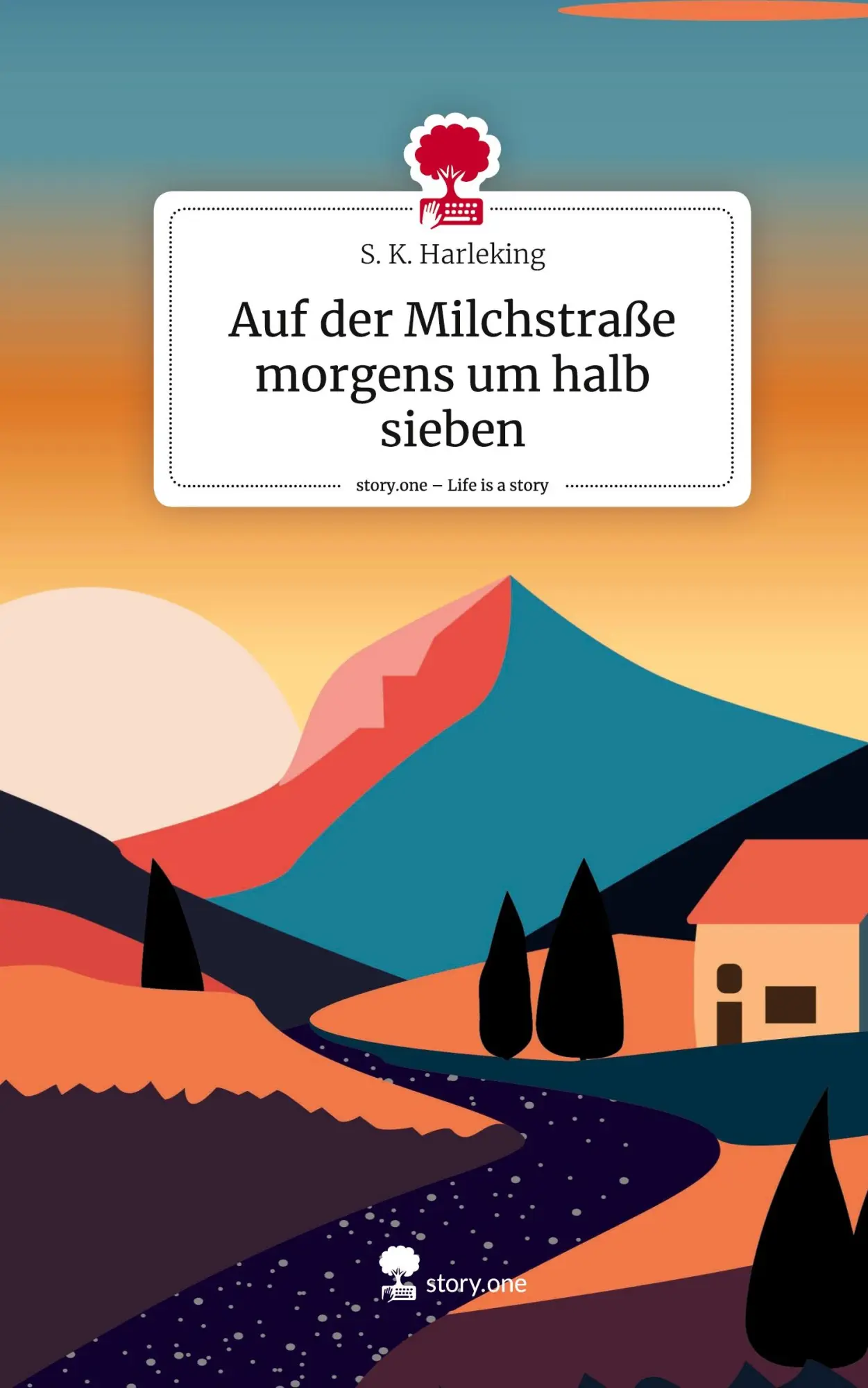 Cover: 9783711522184 | Auf der Milchstraße morgens um halb sieben. Life is a Story -...