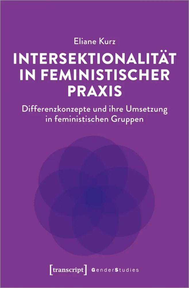 Cover: 9783837662184 | Intersektionalität in feministischer Praxis | Eliane Kurz | Buch