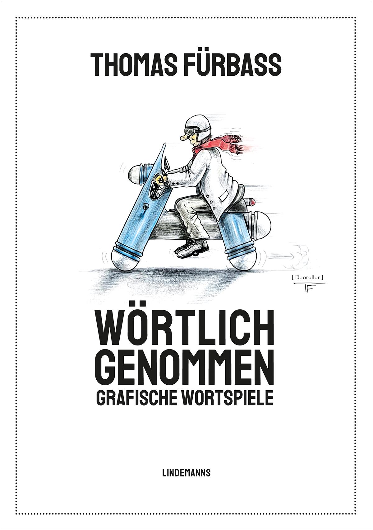 Cover: 9783963082184 | Wörtlich genommen | Grafische Wortspiele | Fürbaß Thomas | Buch | 2023