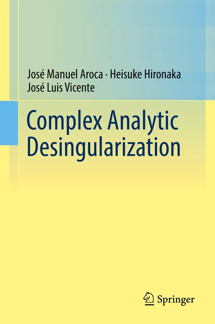 Cover: 9784431702184 | Complex Analytic Desingularization | José Manuel Aroca (u. a.) | Buch Cover: 9784431702184 | Complex Analytic Desingularization | José Manuel Aroca (u. a.) | Buch