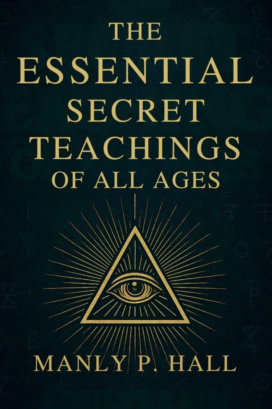 Cover: 9798233772184 | The Essential Secret Teachings of All Ages | Manly P. Hall | Buch