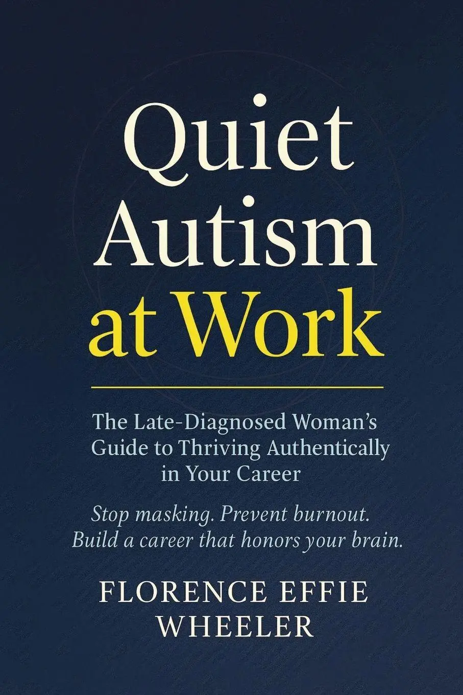 Cover: 9781764352284 | Quiet Autism at Work | Florence Effie Wheeler | Taschenbuch | Englisch
