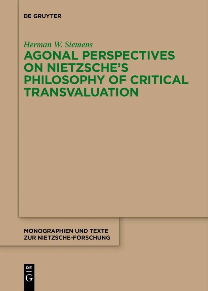 Cover: 9783110722284 | Agonal Perspectives on Nietzsche's Philosophy of Critical...