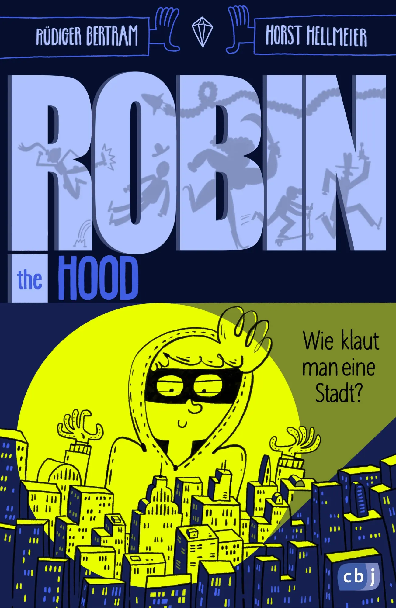 Cover: 9783570182284 | Robin the Hood - Wie klaut man eine Stadt? | Rüdiger Bertram | Buch