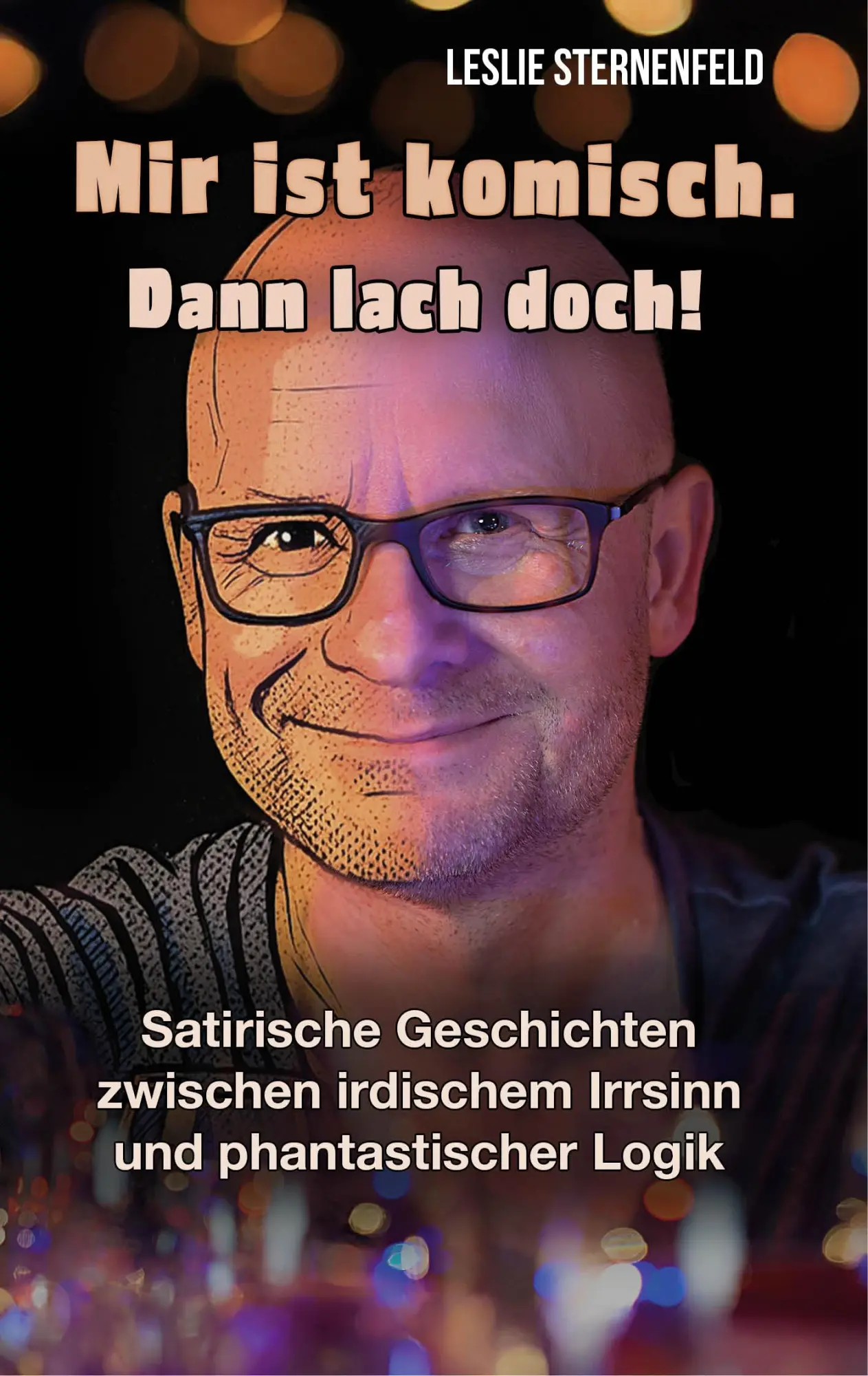 Cover: 9783949902284 | Mir ist komisch. Dann lach doch! | Leslie Sternenfeld | Buch | Deutsch