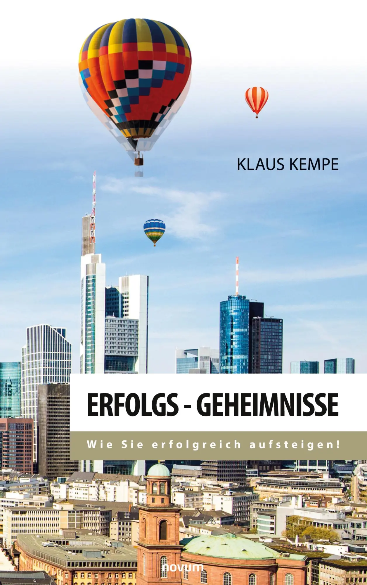 Cover: 9783991312284 | Erfolgs - Geheimnisse | Wie Sie erfolgreich aufsteigen! | Klaus Kempe
