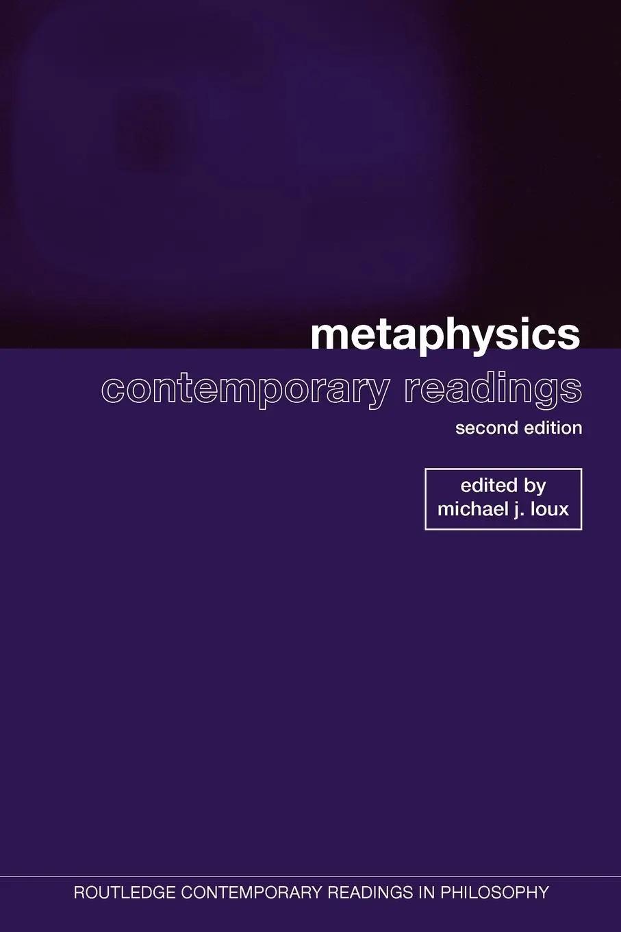 Cover: 9780415962384 | Metaphysics | Contemporary Readings : 2nd Edition | Michael Loux