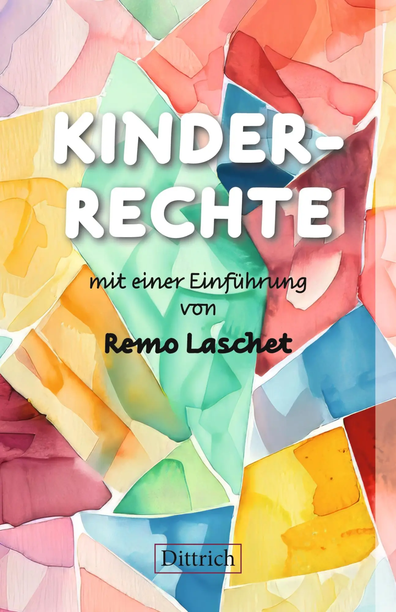 Cover: 9783910732384 | KINDERRECHTE | mit einer Einführung von Remo Laschet | Remo Laschet