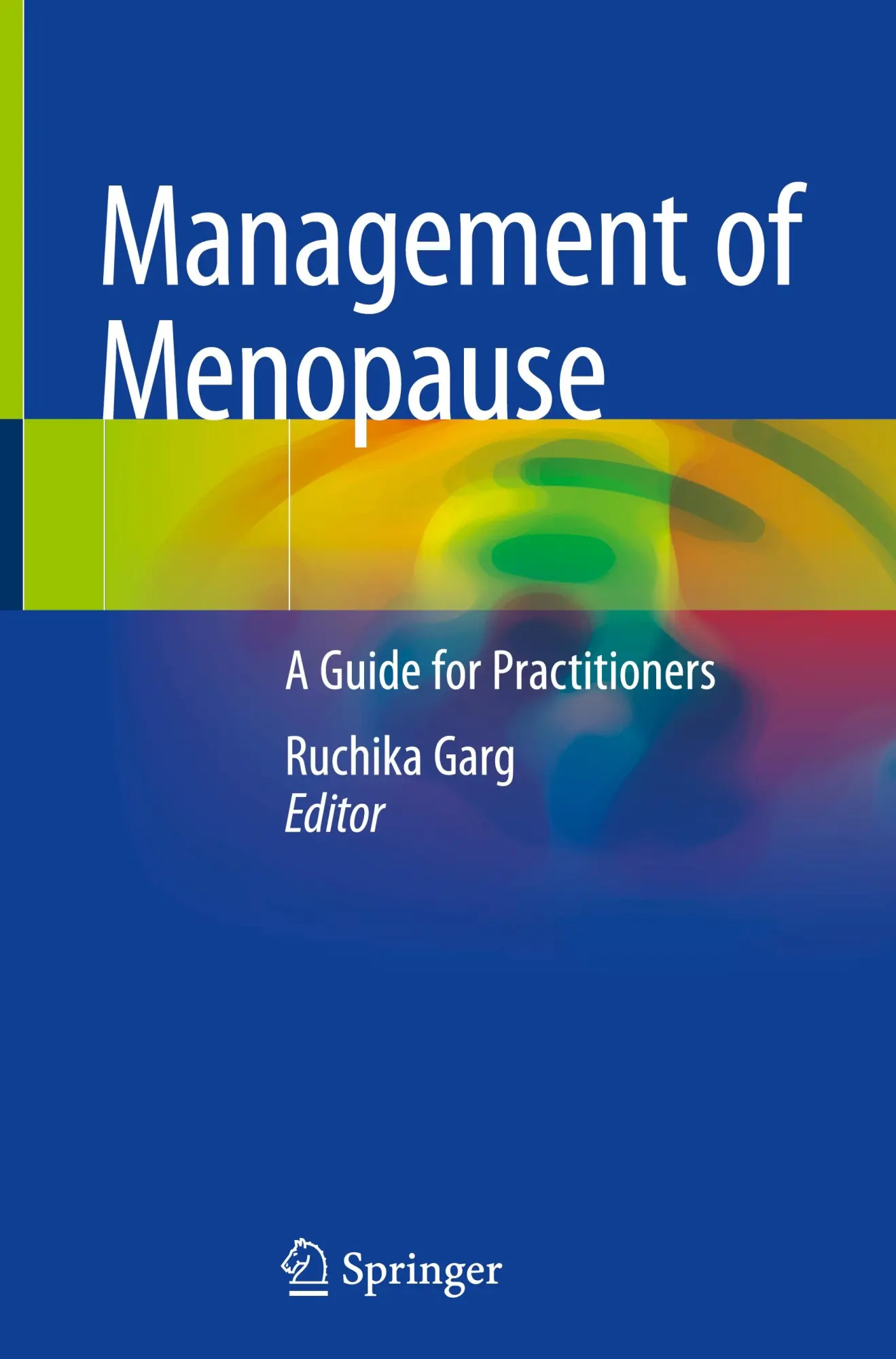 Cover: 9789819602384 | Management of Menopause | A Guide for Practitioners | Ruchika Garg