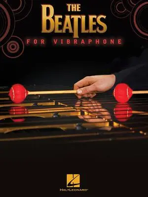 Cover: 9781480342484 | The Beatles for Vibraphone | Hal Leonard Publishing Corporation | Buch