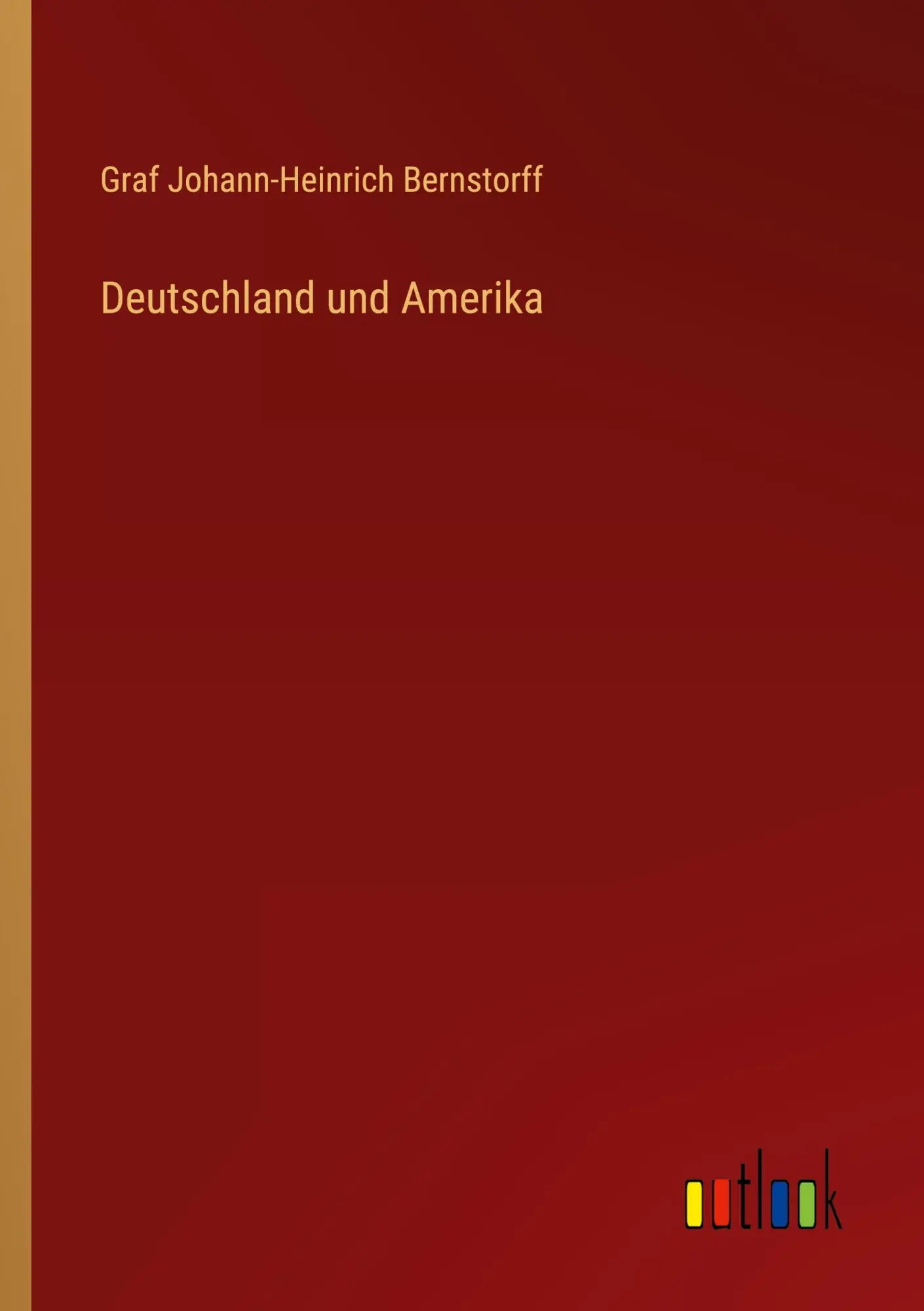 Cover: 9783368442484 | Deutschland und Amerika | Graf Johann-Heinrich Bernstorff | Buch