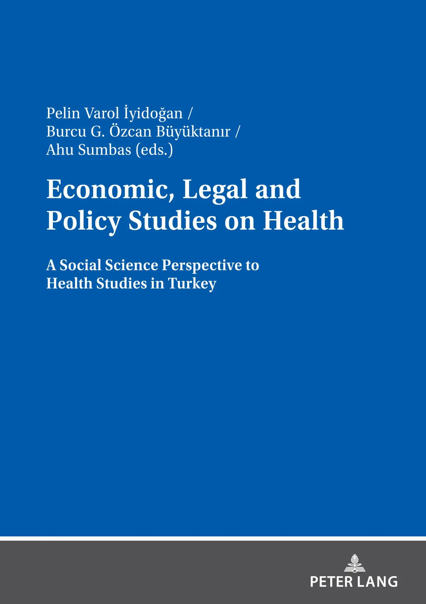 Economic, Legal and Policy Studies on Health: A Social Science Perspective to Health Studies in Turkey