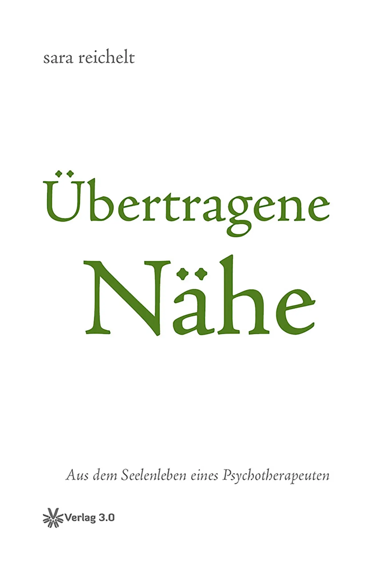 Cover: 9783956672484 | Übertragene Nähe | Aus dem Seelenleben eines Psychotherapeuten | Buch