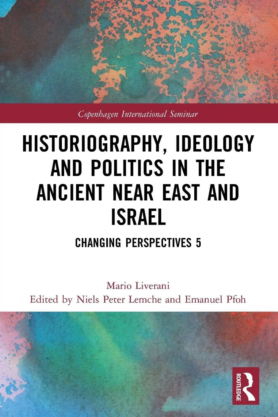 Cover: 9780367742584 | Historiography, Ideology and Politics in the Ancient Near East and...