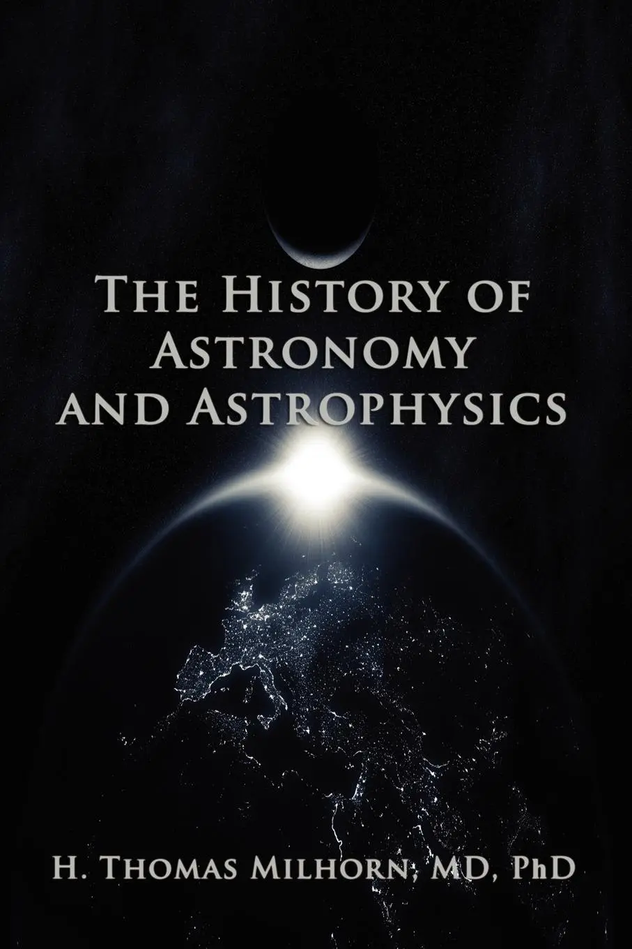 Cover: 9781602642584 | The History of Astronomy and Astrophysics | A Biographical Approach