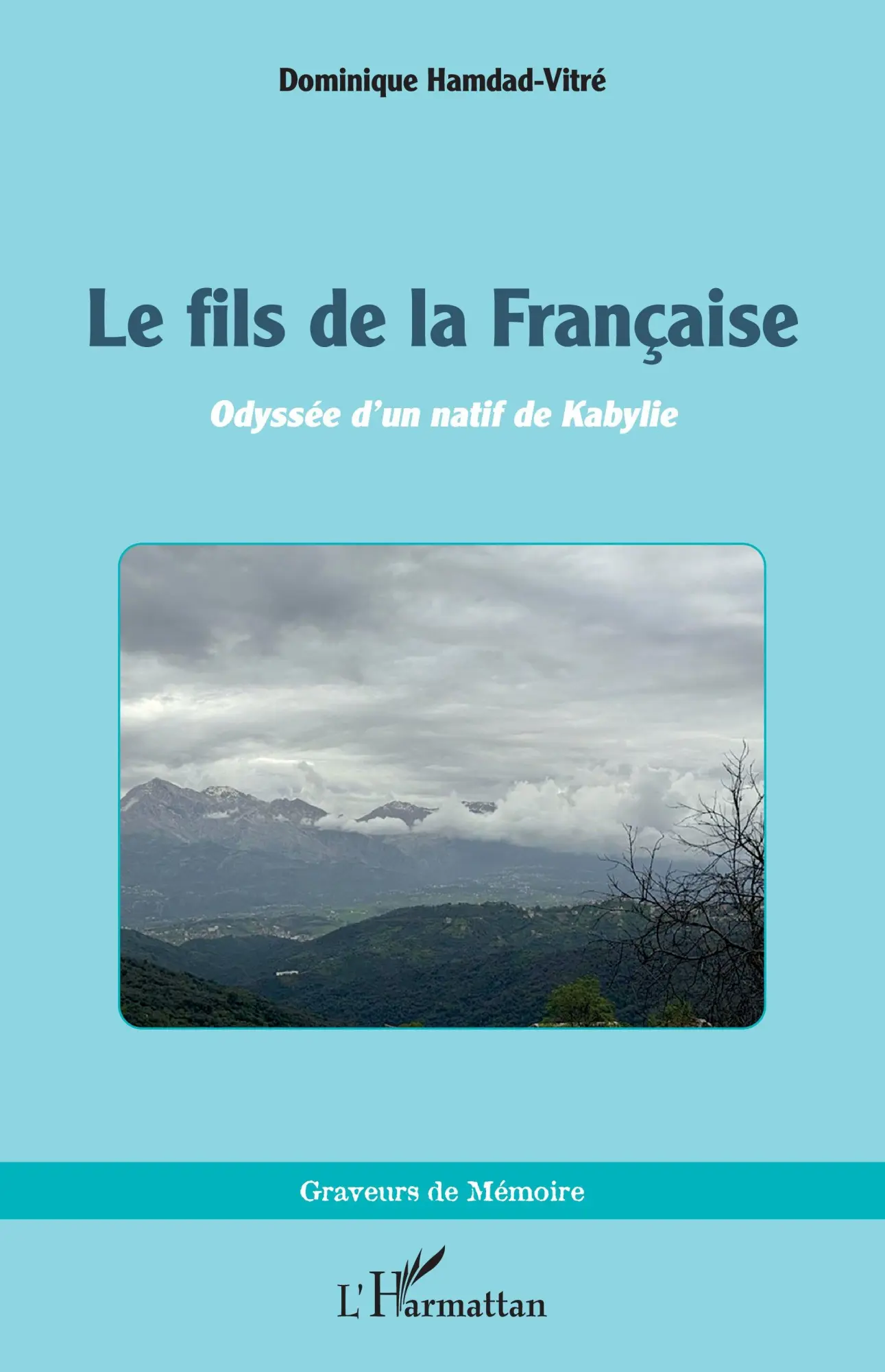 Cover: 9782336542584 | Le fils de la Française | Odyssée d'un natif de Kabylie | Hamdad-Vitré