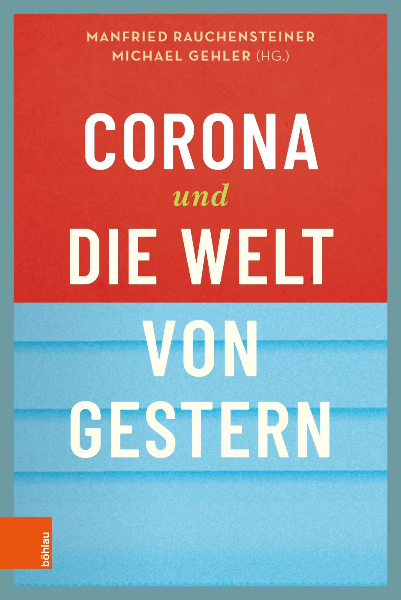Cover: 9783205212584 | Corona und die Welt von gestern | Manfried Rauchensteiner | Buch