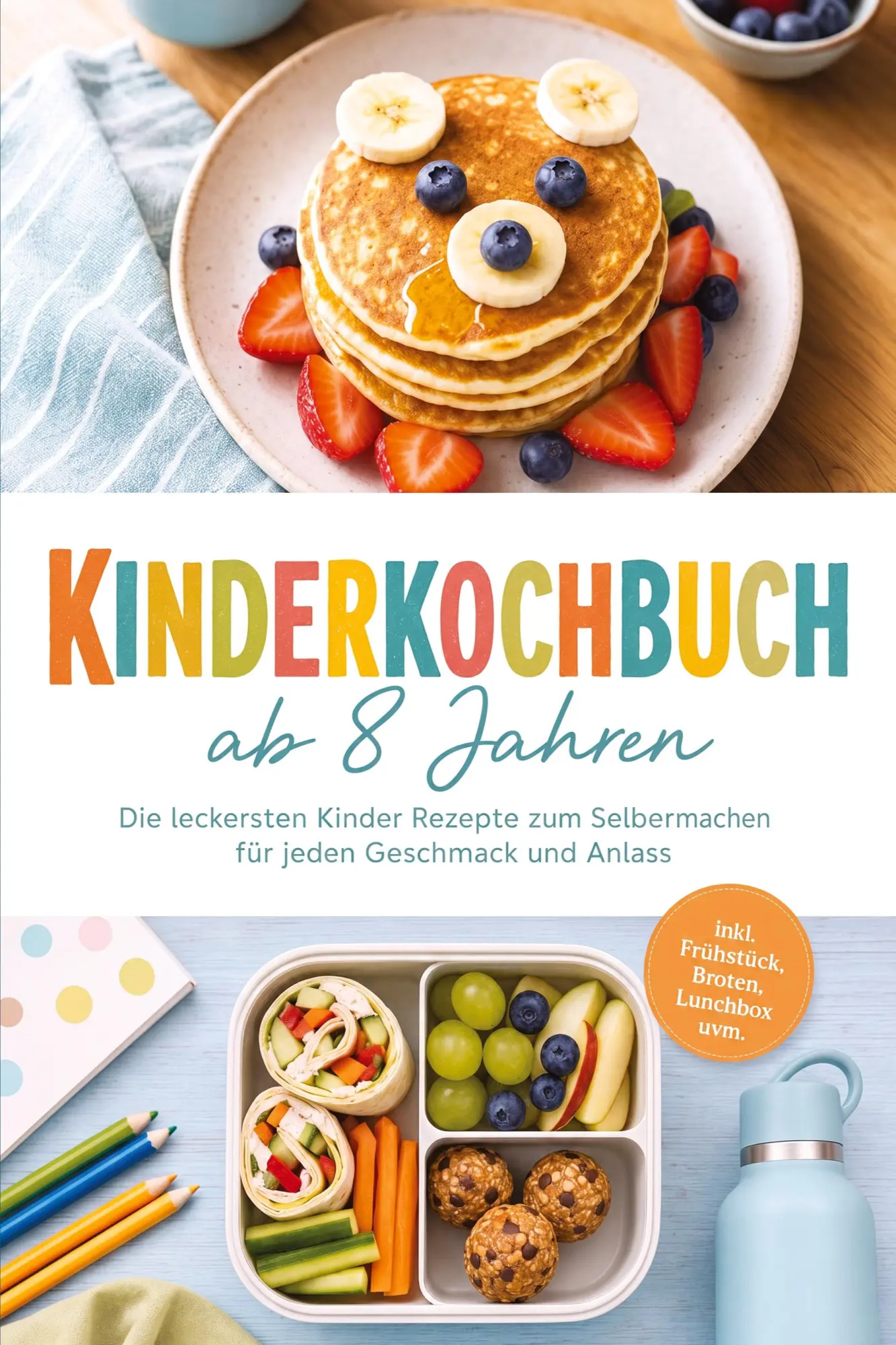 Cover: 9783694382584 | Kinderkochbuch ab 8 Jahren: Die leckersten Kinder Rezepte zum...
