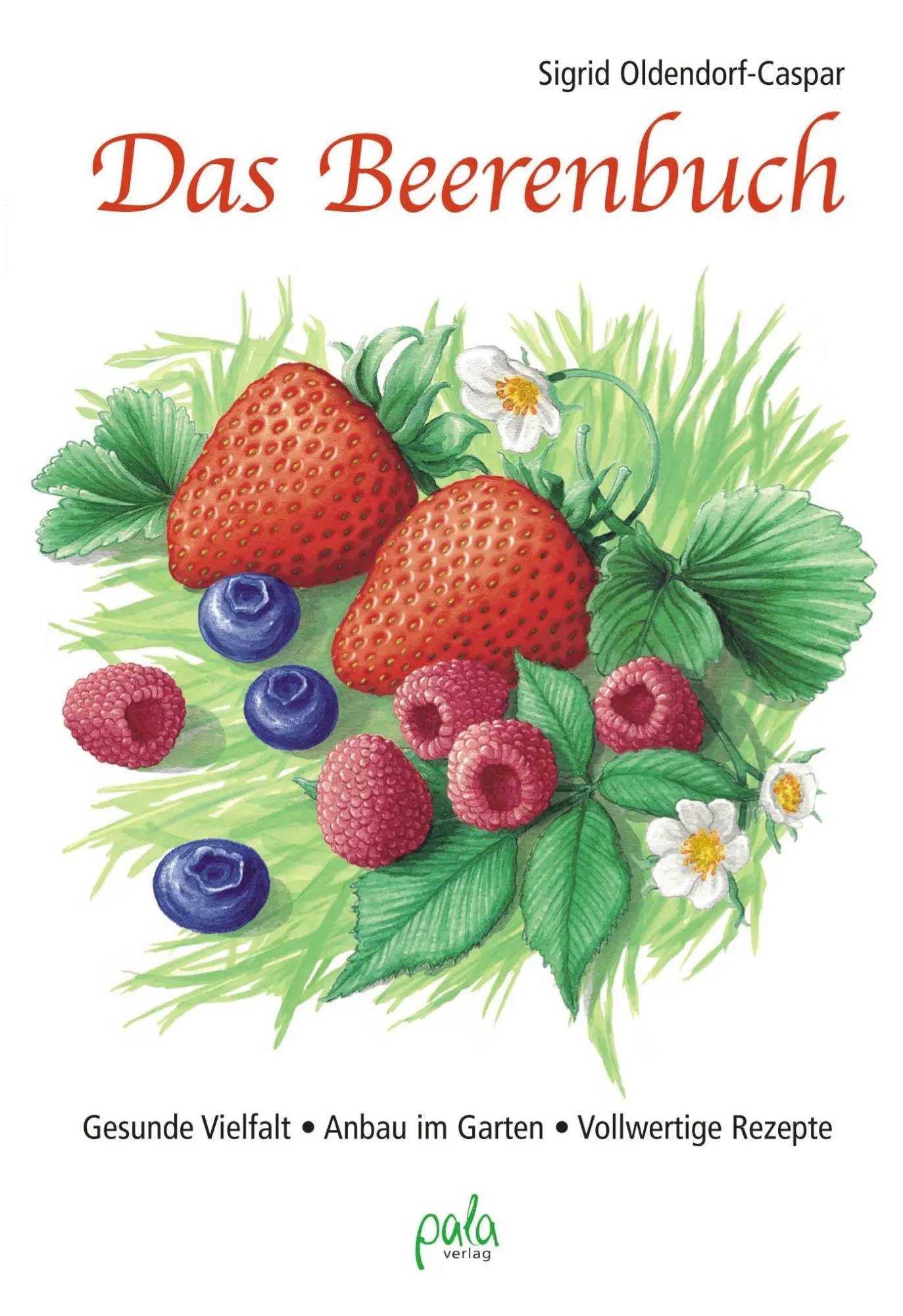 Cover: 9783895662584 | Das Beerenbuch | Sigrid Oldendorf-Caspar | Buch | 192 S. | Deutsch