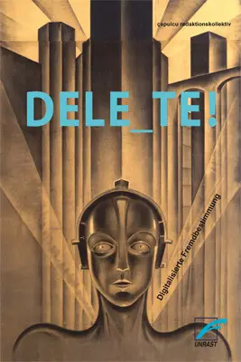 Cover: 9783897712584 | DELETE! | Digitalisierte Fremdbestimmung | çapulcu redaktionskollektiv