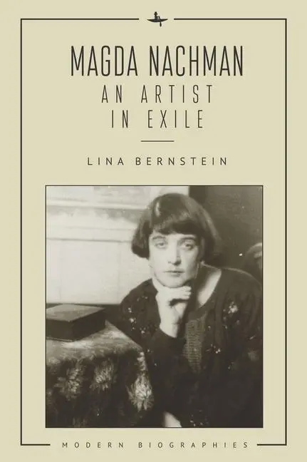 Cover: 9781644692684 | Bernstein, L: Magda Nachman | An Artist in Exile | Lina Bernstein