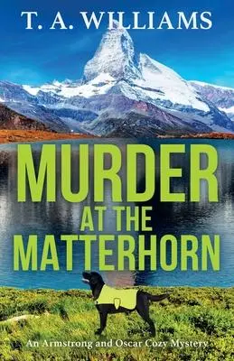 Cover: 9781804832684 | Murder at the Matterhorn | T A Williams | Taschenbuch | Englisch