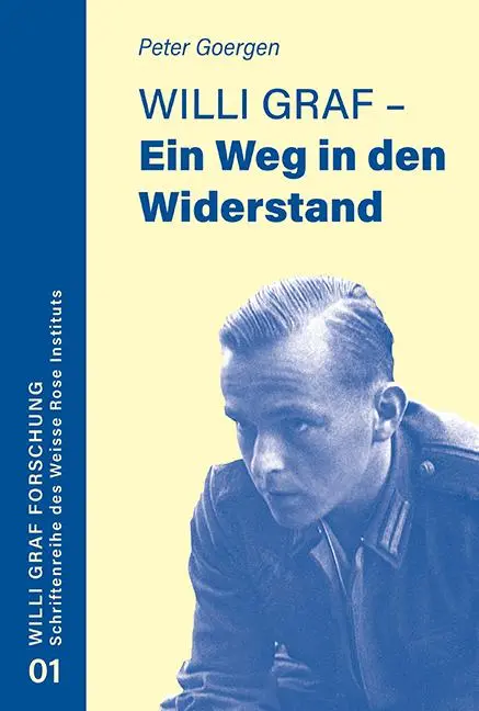 Cover: 9783830682684 | Willi Graf - Ein Weg in den Widerstand | Peter Goergen | Taschenbuch