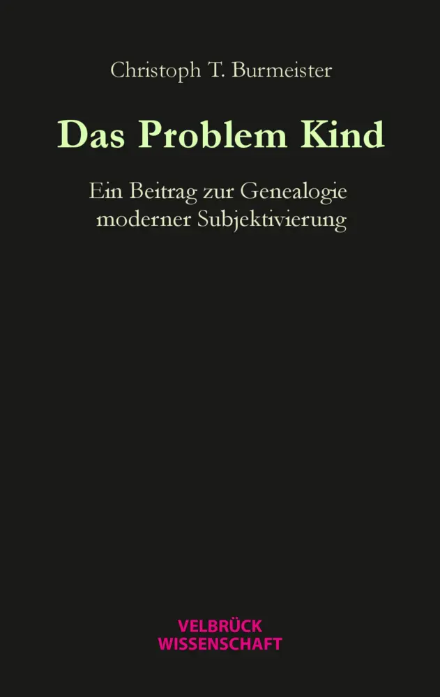 Cover: 9783958322684 | Das Problem Kind | Ein Beitrag zur Genealogie moderner Subjektivierung
