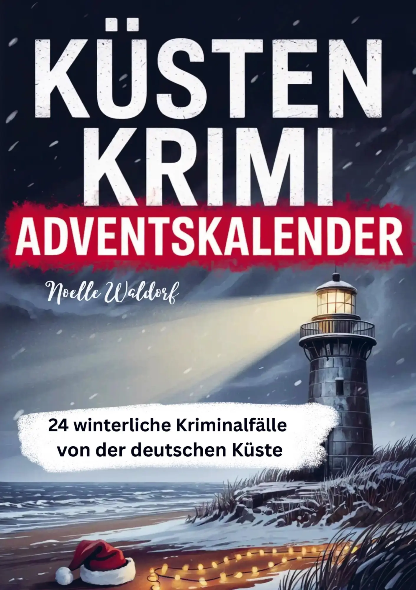 Cover: 9789403842684 | Küsten Krimi Adventskalender | Noelle Waldorf | Taschenbuch | 144 S.