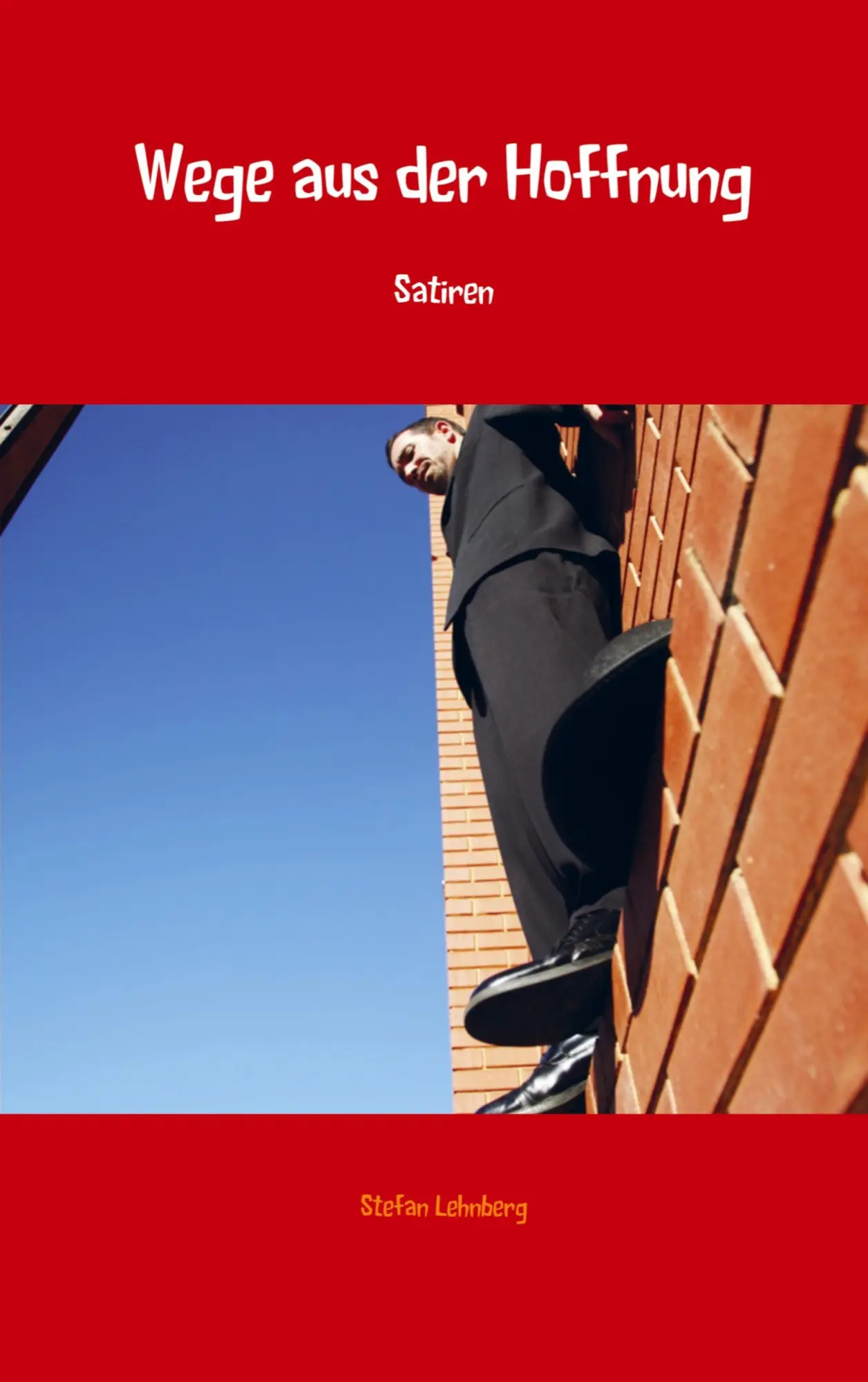 Cover: 9789463862684 | Wege aus der Hoffnung | Satiren | Stefan Lehnberg | Taschenbuch | 2025