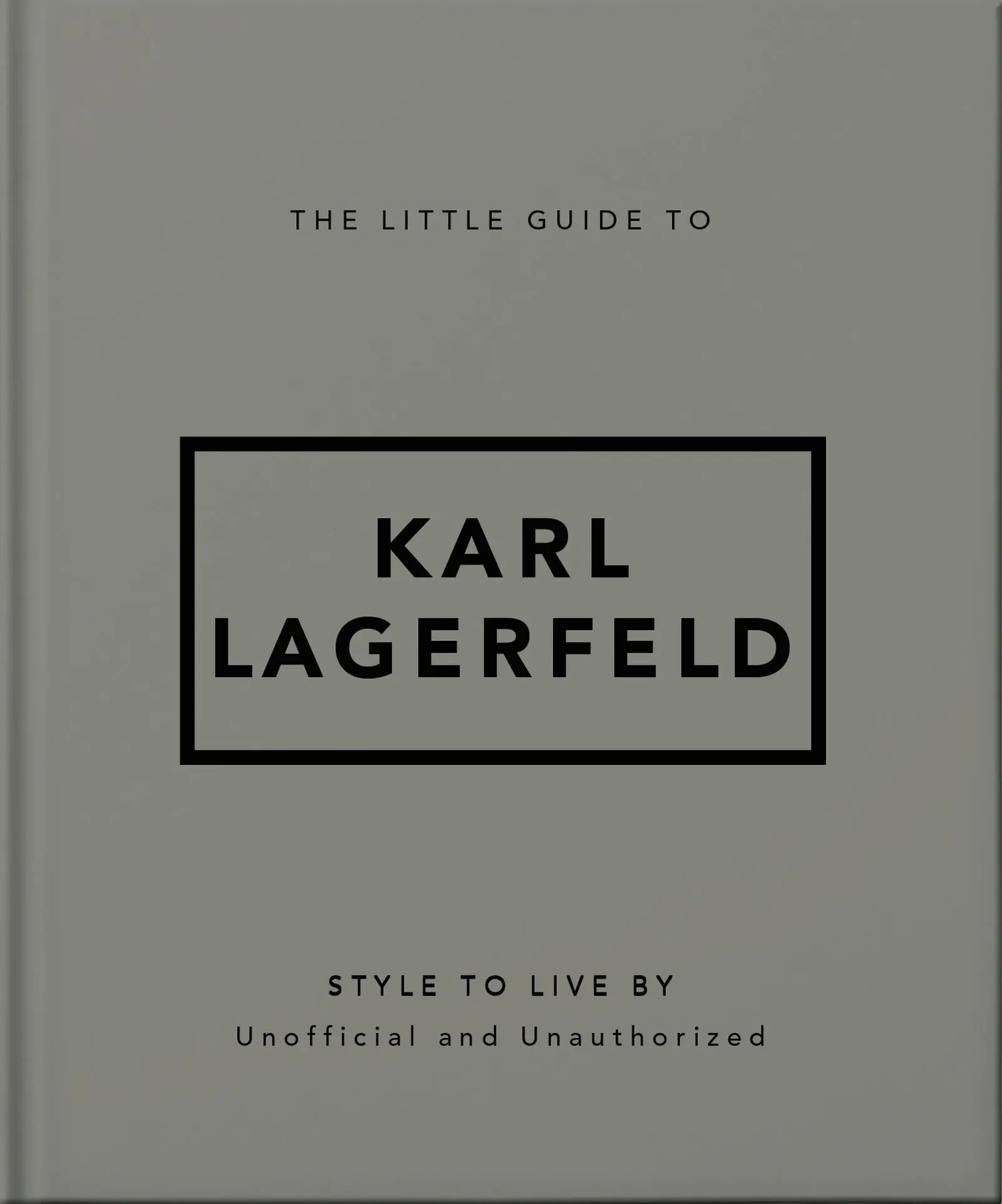 Cover: 9781035422784 | The Little Guide to Karl Lagerfeld | Style to Live By | Orange Hippo!