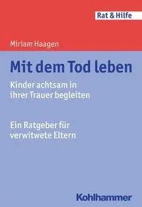 Cover: 9783170312784 | Mit dem Tod leben | Miriam Haagen | Taschenbuch | 100 S. | Deutsch