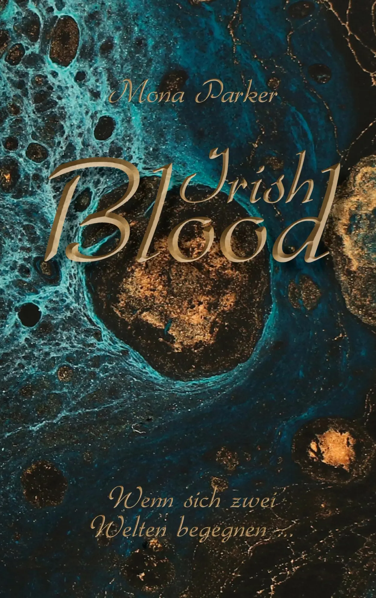 Cover: 9783752602784 | Irish Blood | Wenn sich zwei Welten begegnen ... | Mona Parker | Buch